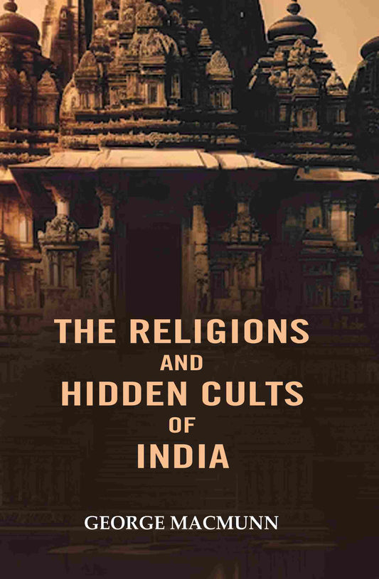 The Religions and Hidden Cults of India