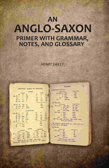 An Anglo-Saxon Primer with Grammar, Notes, and Glossary