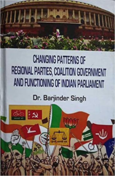 Changing Patterns of Regional parties coaliton govt. and Functioning of Indian Parliament
