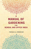 A Manual of Gardening for Bengal and Upper India thumbnail 1