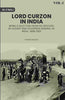 Lord Curzon In India: Being A Selection From His Speeches As Viceroy And Governor General Of India, 1898-1905 thumbnail 1