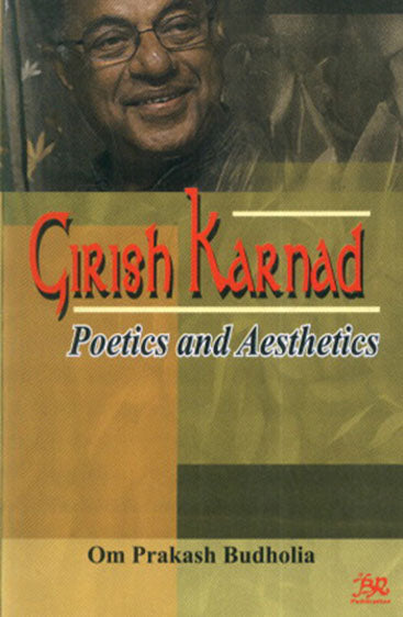Girish Karnad Poetics and Aesthetics