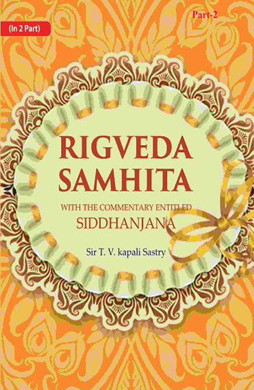 Rigveda Samhita: With the Commentary Entitled Siddhanjana