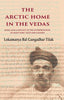 The Arctic Home in the Vedas Being also a New Key to the Interpretation of Many Vedic Texts and Legends thumbnail 1