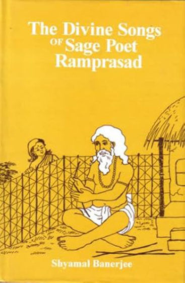 The Divine Songs Of Sage Poet Ramprasad