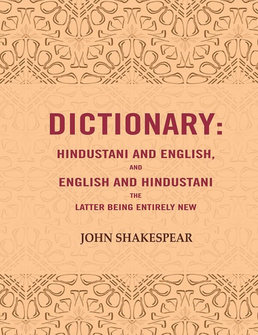 Dictionary: Hindustani and English, and English and Hindustani the latter being entirely new