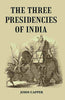 The Three Presidencies Of India: A History Of The Rise And Progress Of The British Indian Possessions thumbnail 1