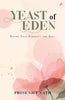 YEAST OF EDEN: POEMS THAT FERMENT THE SOUL thumbnail 1