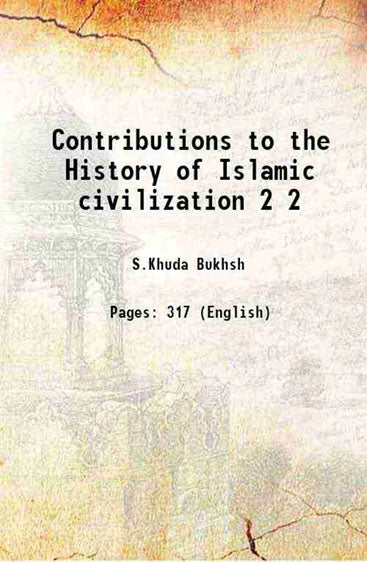 Contributions to the History of Islamic civilization