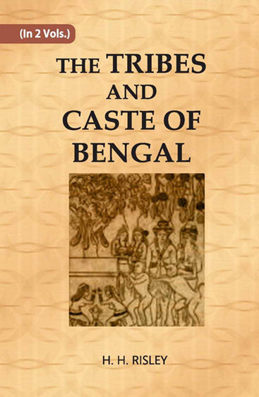 THE TRIBES AND CASTES OF BENGAL