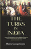 The Turks in India: Critical Chapters on the Administration of that Country by the Chughtai, Bábar and his Descendants thumbnail 1