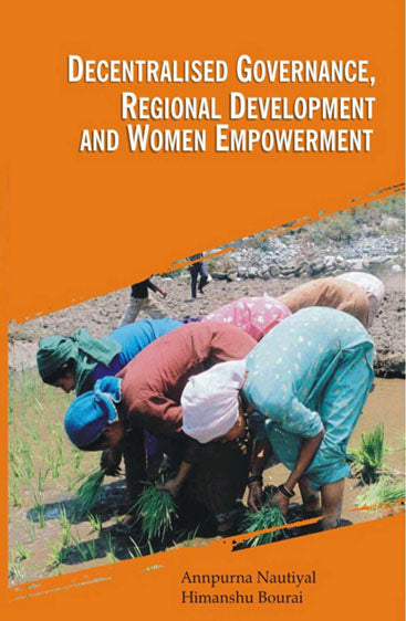 Decentralised Governance, Regional Development and Women Empowerment