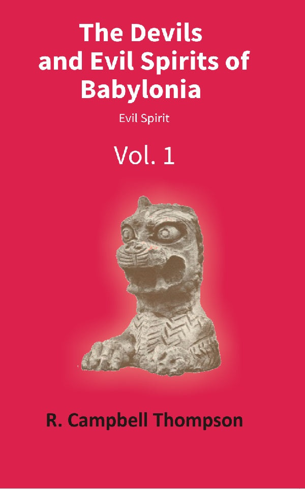 The Devils and Evil Spirits of Babylonia