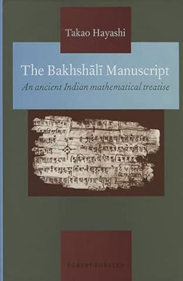 The Bakhshali Manuscript: An Ancient Indian Mathematical Treatise