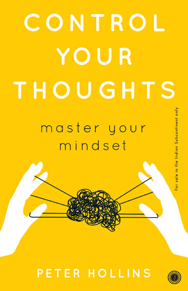 Control Your Thoughts: Master Your
Mindset