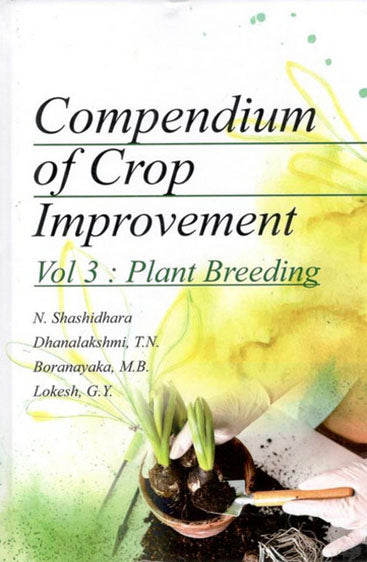 Compendium of Crop Improvement Vol 3: Plant Breeding