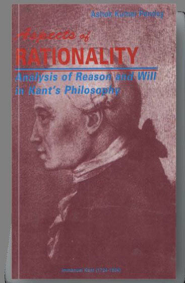 Aspects of Rationality Analysis of Reason and Will in Kants Philosophy