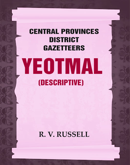 Central Provinces District Gazetteers: Yeotmal (Descriptive)