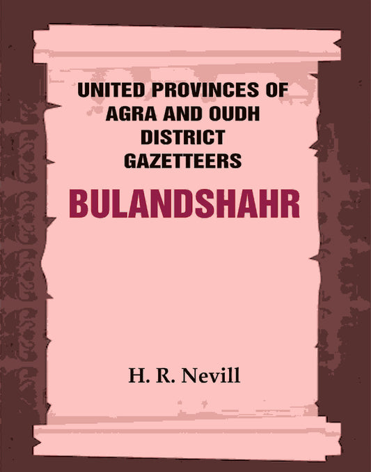 United Provinces of Agra and Oudh District Gazetteers: Bulandshahr