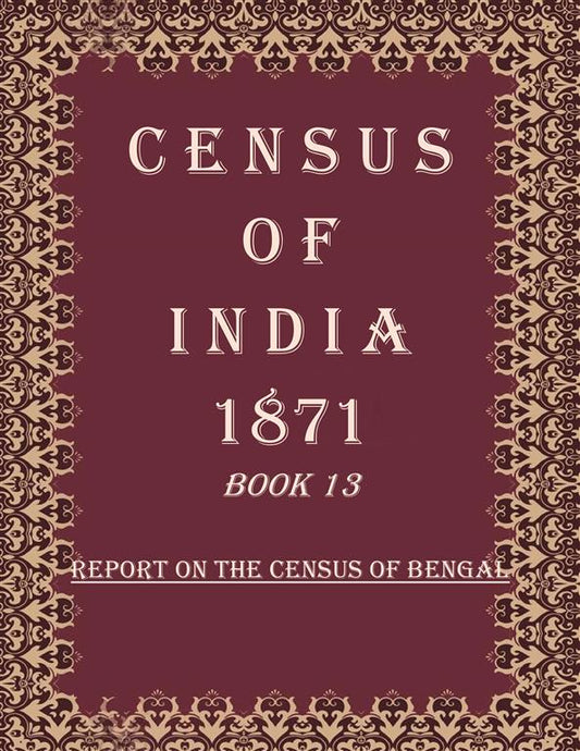 Census of India 1871: Report on The Census of Bengal