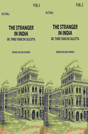 The Stranger In India: Or, Three Years In Calcutta