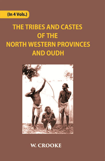 The Tribes And Castes Of The North-Western Provinces And Oudh