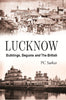 Lucknow: Buildings, Begums and The British (2nd Revised Edition) thumbnail 1