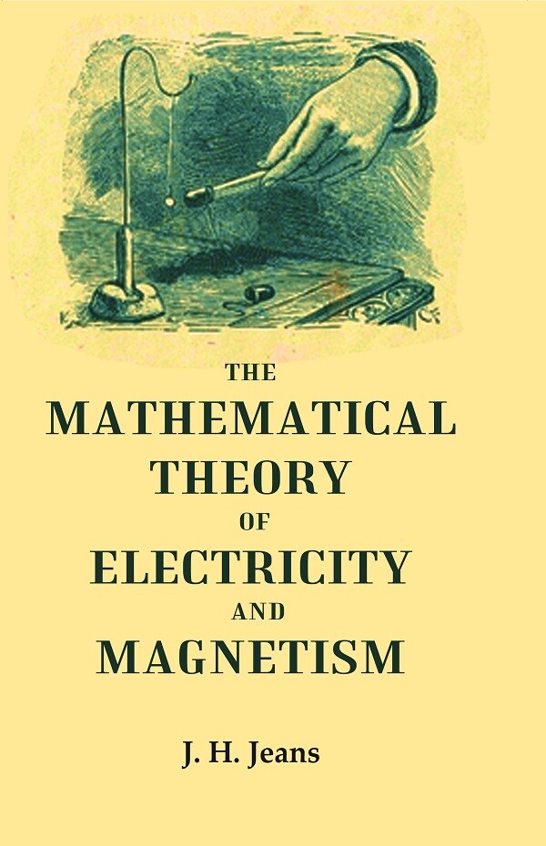 The Mathematical Theory of Electricity and Magnetism