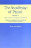 The Astadhyayi Of Panini,  Vol.VI :  English Translation Of Adhyayas Seven And Eight  With Sanskrit Text, Translation, Word Boundary,Anuvrtti, Vrtti, Explanatory Notes, Derivational History Of Examples And Indices thumbnail 1