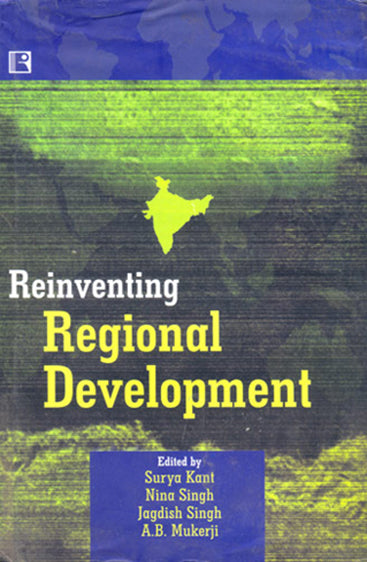 REINVENTING REGIONAL DEVELOPMENT: Festschrift to Honour Gopal Krishan