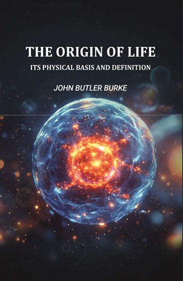 The Origin Of Life: Its Physical Basis and Definition