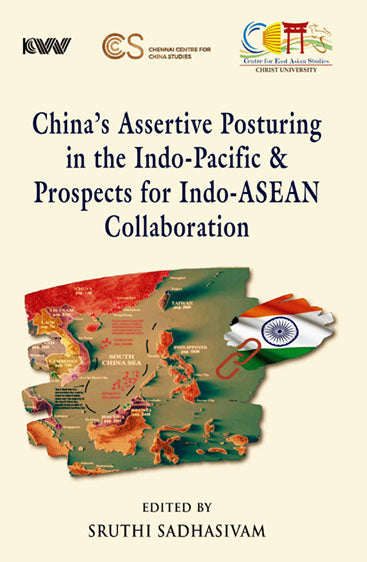 China's Assertive Posturing In the Indo Pacific & Prospects for Indo Asean Collaboration