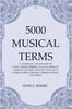 5000 Musical Terms : A  Complete  Dictionary of Latin, Greek, Hebrew, Italian, French, German Spanish, English, and Such Other Words, Phrases, Abbreviations,and Signs thumbnail 1
