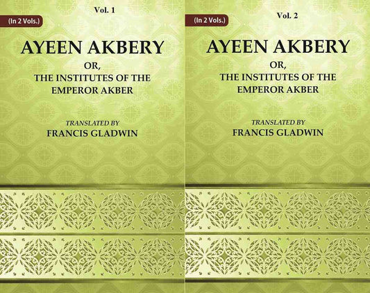 Ayeen Akbery or, The Institutes of the Emperor Akber