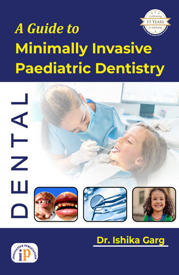 A Guide to Minimally Invasive Paediatric Dentistry