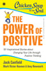 Chicken Soup for the Soul Series: The Power of Positive: 101 Inspirational Stories about Changing Your Life through Positive Thinking thumbnail 1