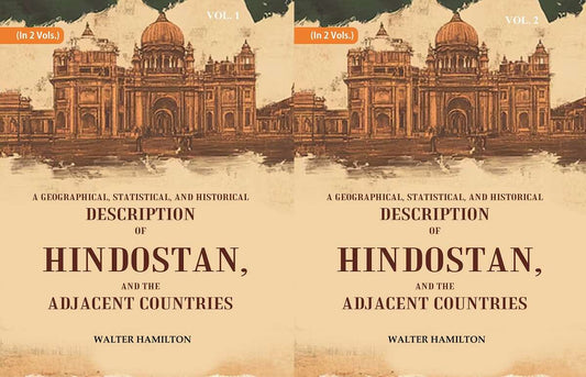 A Geographical, Statistical, and Historical Description of Hindostan, and the Adjacent Countries