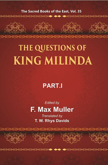 The Sacred Books of the East (THE QUESTIONS OF KING MILINDA, PART-I)