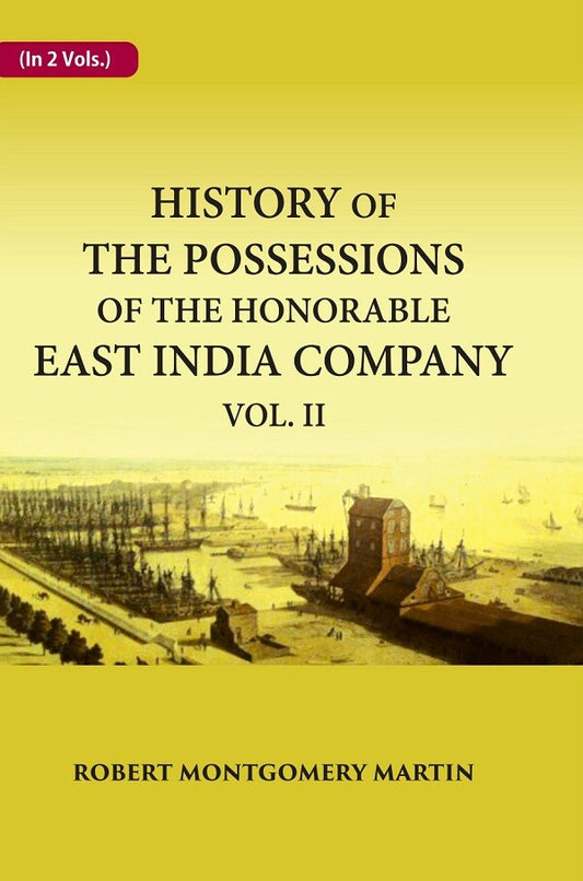 History of the Possessions of the Honorable East India Company