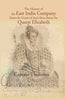 The History of the East India Company from the Grant of thier first charter by Queen Elizabeth thumbnail 1