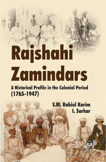 Rajshahi Zamindars: A Historical Profile in the Colonial Period (1765-1947)