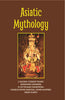 Asiatic Mythology A Detailed Description And Explanation Of The Mythologies Of All The Great Nations Of Asia thumbnail 1