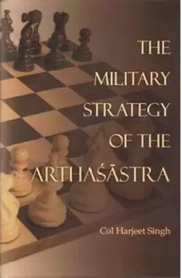 The Military Strategy of the Arthasastra