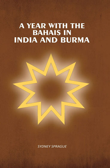 A Year With the Bahais in India and Burma