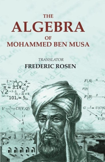 The Algebra of Mohammed Ben Musa