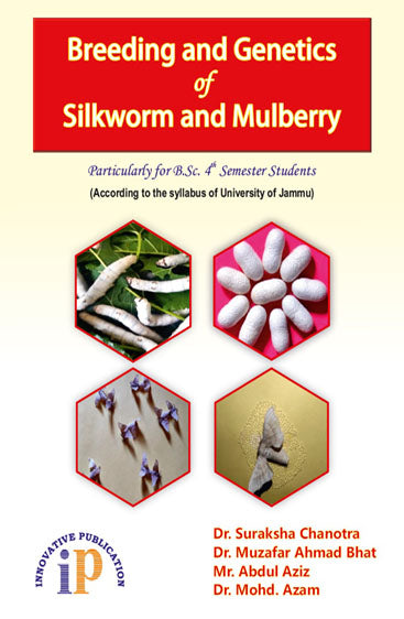 Breeding and Genetics of Silkworm and Mulberry (Particularly for B. Sc. - 4th Semester Students)