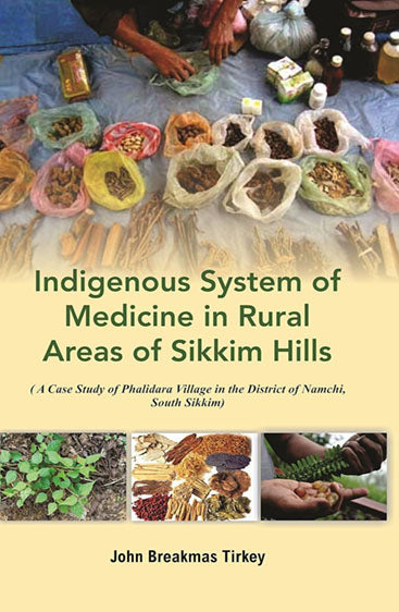 Indigenous System of Medicine in Rural Areas of Sikkim Hills