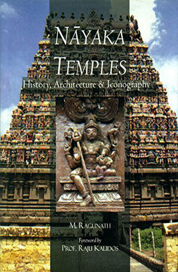 Nayaka Temples : History, Architecture & Iconography
