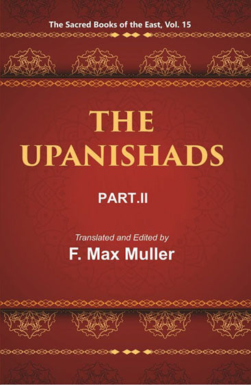 The Sacred Books of the East (THE UPANISHADS, PART-II)