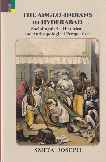 THE ANGLO-INDIANS IN HYDERABAD  Sociolinguistic, Historical and Anthropological Perspectives